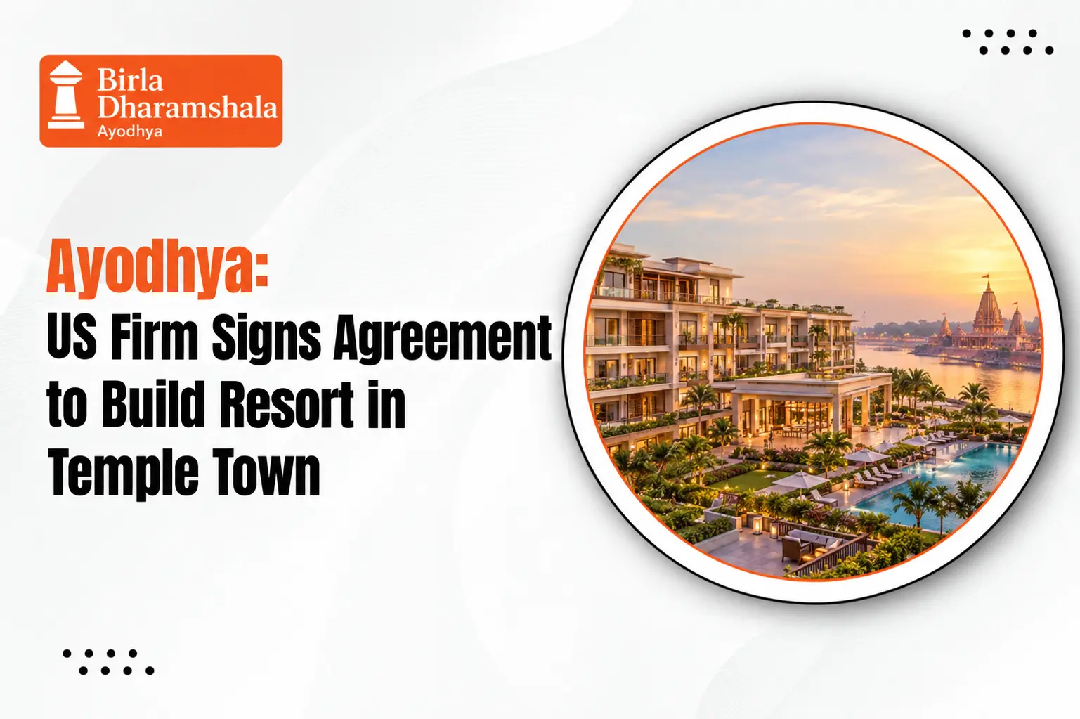 Ayodhya: US Firm Signs Agreement to Build Resort in Temple Town